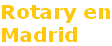 Rotary en
Madrid